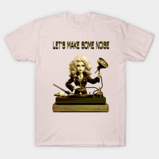 let's make some noise T-Shirt